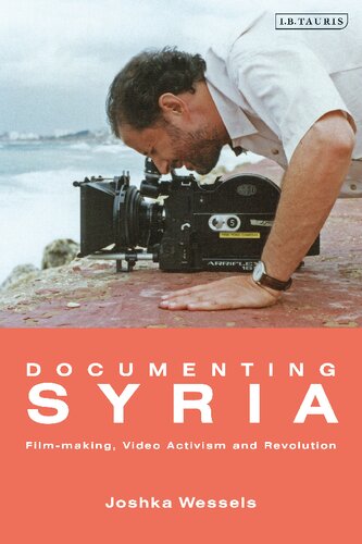 Documenting Syria: Film-making, Video Activism and Revolution
