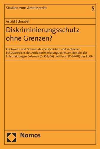 Diskriminierungsschutz ohne Grenzen?: Reichweite und Grenzen des persönlichen und sachlichen Schutzbereichs des Antidiskriminierungsrechts
