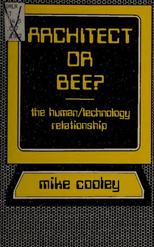 Architect or Bee?: The Human / Technology Relationship