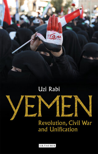 Yemen: Revolution, Civil War and Unification