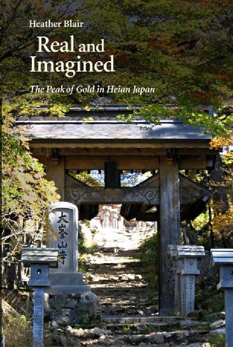 Real and imagined : the Peak of Gold in Heian Japan