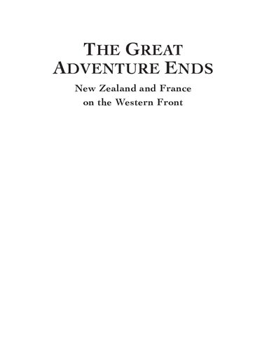 The Great Adventure Ends: New Zealand and France on the Western Front