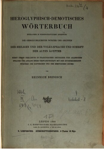 Hieroglyphisch-demotisches Wörterbuch, enthaltend in wissenschaftlicher Anordnung die gebräuchlichsten Wörter und Gruppen der heiligen und der Volks-Sprache und Schrift der alten Ägypter