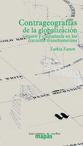 Contrageografías de la globalización. Género y ciudadanía en los circuitos transfronterizos