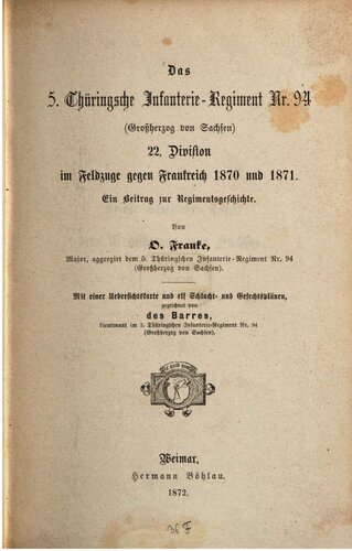 Das 5. Thüringische Infanterie-Regiment Nr. 94 (Großherzog von Sachsen) 22. Division im Feldzug gegen Frankreich 1870 ud1871