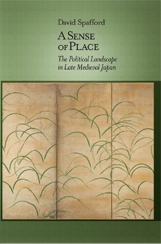 A sense of place : the political landscape in late medieval Japan
