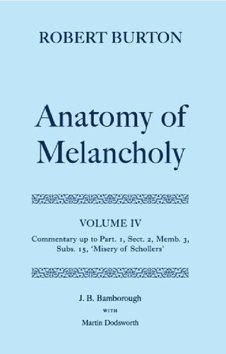 The Anatomy of Melancholy: Volume IV: Commentary up to Part 1, Section 2, Member 3, Subsection 15, 