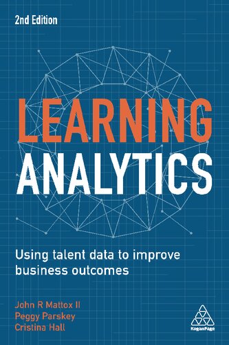 LEARNING ANALYTICS : using talent data to improve business outcomes.
