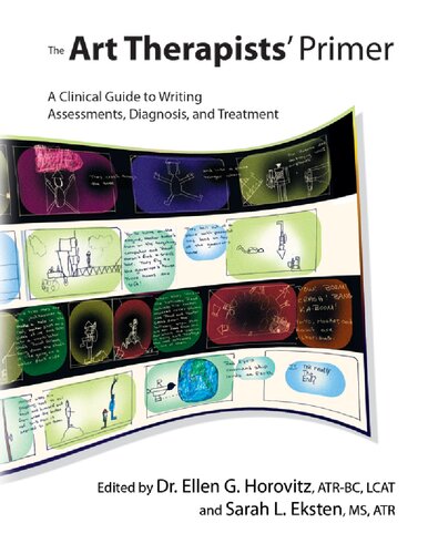 The Art Therapists' Primer: A Clinical Guide to Writing Assessments, Diagnosis, and Treatment