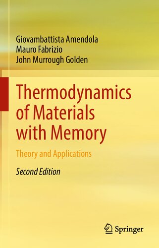 Thermodynamics of Materials with Memory: Theory and Applications