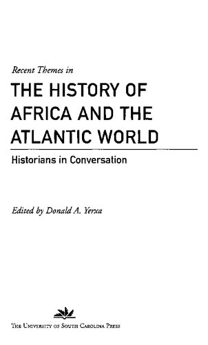 Recent Themes in the History of Africa and the Atlantic World: Historians in Conversation