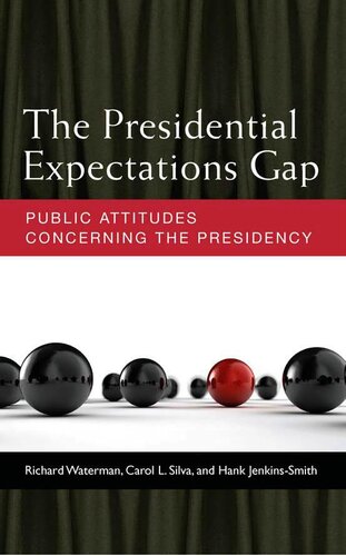 The Presidential Expectations Gap: Public Attitudes Concerning the Presidency