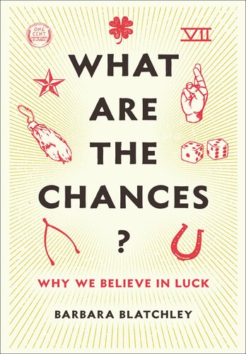 What Are the Chances?: Why We Believe in Luck