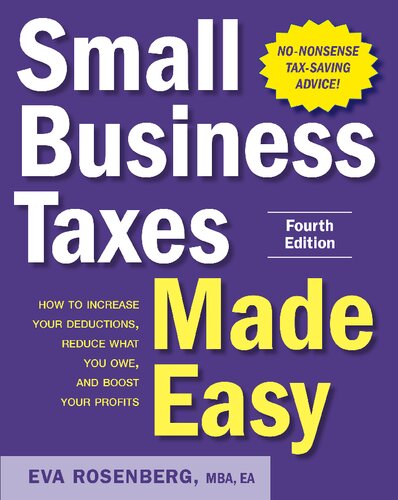 Small business taxes made easy : how to increase your deductions, reduce what you owe, and boost your profits