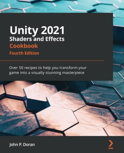 Unity 2021 Shaders and Effects Cookbook: Over 50 recipes to help you transform your game into a visually stunning masterpiece, 4th Edition. Code