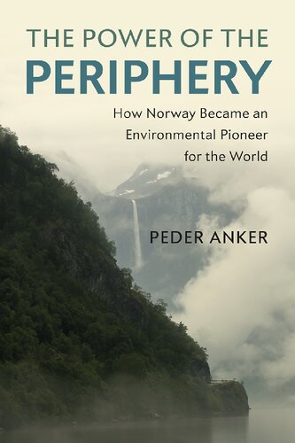 The Power Of The Periphery: How Norway Became An Environmental Pioneer For The World