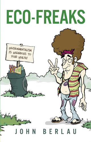 Eco-freaks : now look who's causing environmental and public health disasters