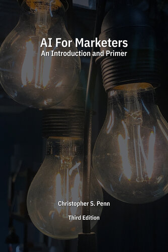 AI for Marketers: An Introduction and Primer, Third Edition