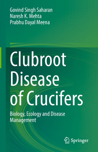 Clubroot Disease of Crucifers: Biology, Ecology and Disease Management