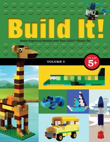 Build It! Volume 3: Make Supercool Models with Your Lego(r) Classic Set