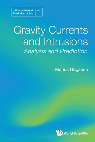 Gravity Currents and Intrusions: Analysis and Prediction