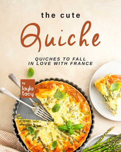 The Cute Quiche: Quiches to Fall in Love with France