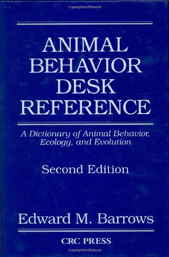 Animal Behavior Desk Reference: A Dictionary of Animal Behavior, Ecology, and Evolution, Second Edition