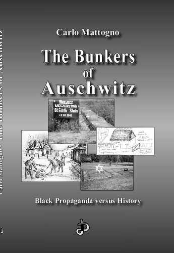 The Bunkers of Auschwitz: Black Propaganda versus History