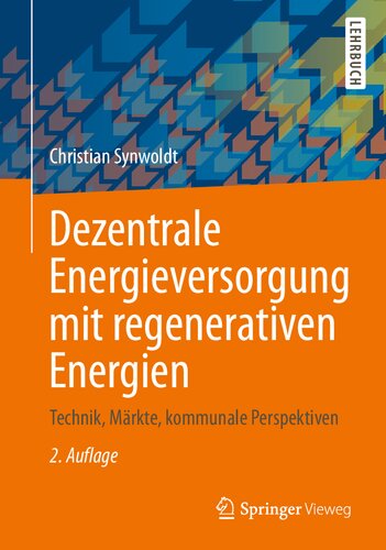 Dezentrale Energieversorgung mit regenerativen Energien: Technik, Märkte, kommunale Perspektiven (German Edition)