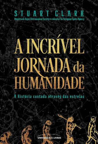 A incrível jornada da humanidade - A História contada através das estrelas