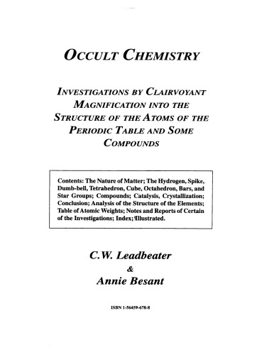 Occult Chemistry: Investigations by Clairvoyant Magnification into the Structure of the Atoms of the Periodic Table and Some Compounds