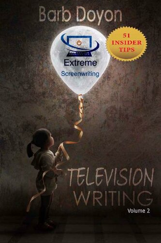 Extreme Screenwriting: Television Writing
