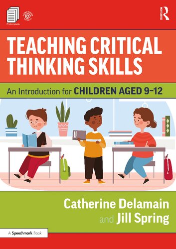 Teaching Critical Thinking Skills: An Introduction for Children Aged 9–12