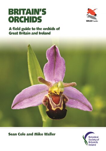 Britain's Orchids: A Field Guide to the Orchids of Great Britain and Ireland (WILDGuides, 43)