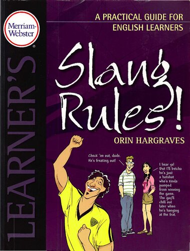 Slang Rules!: A Practical Guide for English Learners (Merriam Webster Learner's)