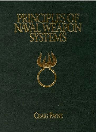 Principles of Naval Weapon Systems (The U.S. Naval Institute Blue & Gold Professional Library)