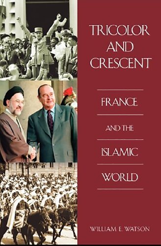 Tricolor and Crescent: France and the Islamic World (Perspectives on the Twentieth Century)