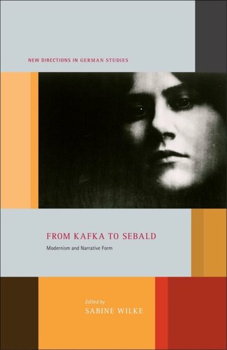 From Kafka to Sebald : modernism and narrative form
