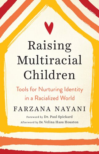 Raising multiracial children : tools for nurturing identity in a racialized world
