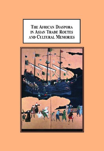 The African Diaspora in Asian Trade Routes and Cultural Memories