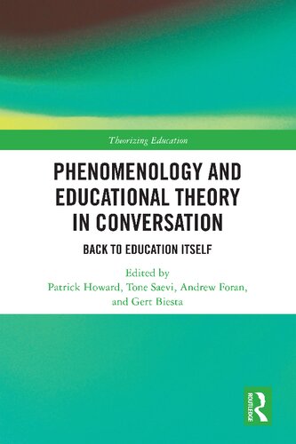 Phenomenology and Educational Theory in Conversation: Back to Education Itself