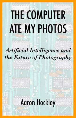 The Computer Ate My Photos: Artificial Intelligence and the Future of Photography