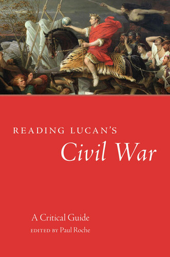 Reading Lucan’s Civil War: A Critical Guide