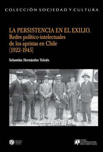 La persistencia en el exilio. Redes político-intelectuales de los apristas en Chile (1922-1945)