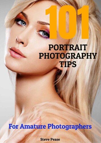 101 Portrait Photography Tips: For Amateur Photographers