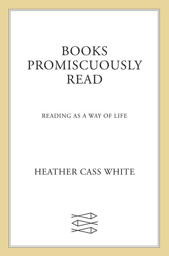 Books Promiscuously Read: Reading as a Way of Life