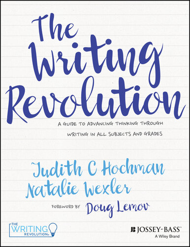 The Writing Revolution: A Guide to Advancing Thinking Through Writing in All Subjects and Grades