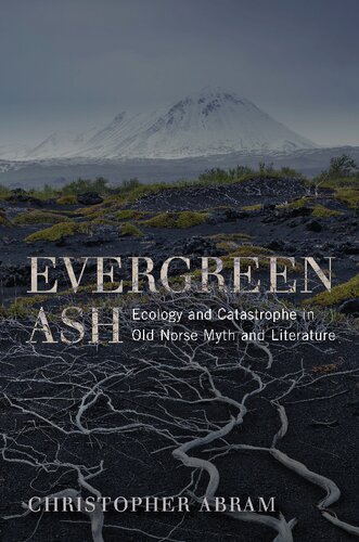 Evergreen Ash: Ecology and Catastrophe in Old Norse Myth and Literature (Under the Sign of Nature)
