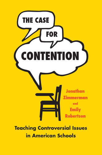 The case for contention : teaching controversial issues in American schools