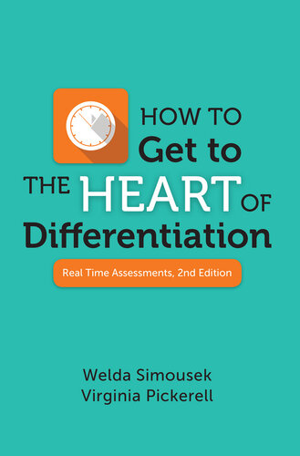 How to Get to the Heart of Differentiation: Real Time Assessments, 2nd Edition